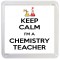 Keep Calm I'm a Chemistry Teacher - Small Coaster