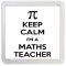 Keep Calm I'm a Maths Teacher - Small Coaster