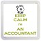 Keep Calm I'm an Accountant - Small Coaster