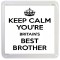 Keep Calm You're Britain's Best Brother - Small Coaster