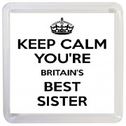 Keep Calm You're Britain's Best Sister - Small Coaster