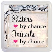 Sisters by Chance Friends by Choice - Small Coaster
