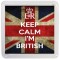Keep Calm I'm British - Small Coaster
