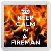 Keep Calm I'm a Fireman - Small Coaster