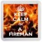 Keep Calm I'm a Fireman - Small Coaster