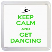 Keep Calm and Get Dancing - Small Coaster