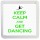 Keep Calm and Get Dancing - Small Coaster