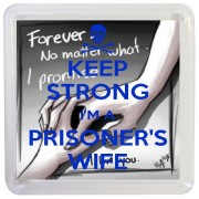 Keep Strong I'm a Prisoner's Wife - Small Coaster