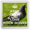Keep Calm and Love Rock Doves - Small Coaster