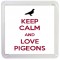 Keep Calm and Love Pigeons - Small Coaster