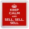 Keep Calm and Sell, Sell, Sell - Small Coaster