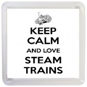 Keep Calm and Love Steam Trains - Small Coaster