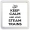 Keep Calm and Love Steam Trains - Small Coaster