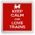Keep Calm and Love Trains - Small Coaster