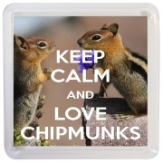 Keep Calm and Love Chipmunks - Small Coaster