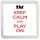 Keep Calm and Play On - Small Coaster