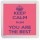 Keep Calm Mum You are the Best - Small Coaster