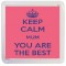 Keep Calm Mum You are the Best - Small Coaster