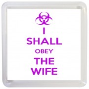 I Shall Obey the Wife - Small Coaster
