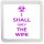 I Shall Obey the Wife - Small Coaster