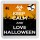 Keep Calm and Love Halloween - Small Coaster