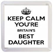 Keep Calm You're Britain's Best Daughter - Small Coaster