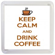 Keep Calm and Drink Coffee - Small Coaster