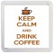 Keep Calm and Drink Coffee - Small Coaster