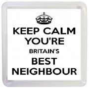 Keep Calm You're Britain's Best Neighbour - Small Coaster