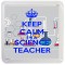 Keep Calm I'm a Science Teacher - Small Coaster