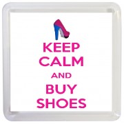 Keep Calm and Buy Shoes - Small Coaster