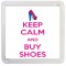 Keep Calm and Buy Shoes - Small Coaster