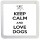 Keep Calm and Love Dogs - Small Coaster