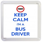 Keep Calm I'm a Bus Driver - Small Coaster