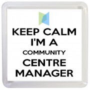 Keep Calm I'm a Community Centre Manager - Small Coaster