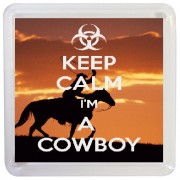 Keep Calm and I'm a Cowboy - Small Coaster