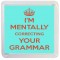 I'm Mentally Correcting your Grammar - Small Coaster
