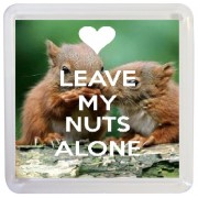 Leave my Nuts Alone - Small Coaster