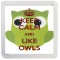 Keep Calm and Like Owls - Small Coaster