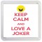 Keep Calm and Love a Joker - Small Coaster