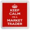 Keep Calm I'm a Market Trader - Small Coaster