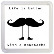 Life is better with a moustache - Small Coaster