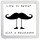Life is better with a moustache - Small Coaster
