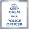 Keep Calm I'm a Police Officer - Small Coaster