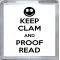 Keep Clam and Proof Read - Small Coaster