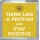 Think Like a Proton and Stay Positive - Small Coaster