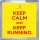 Keep Calm and Keep Running - Small Coaster