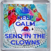 Keep Calm and Send in the Clowns - Small Coaster