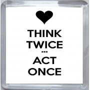 Think Twice *** Act Once - Small Coaster