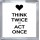 Think Twice *** Act Once - Small Coaster
